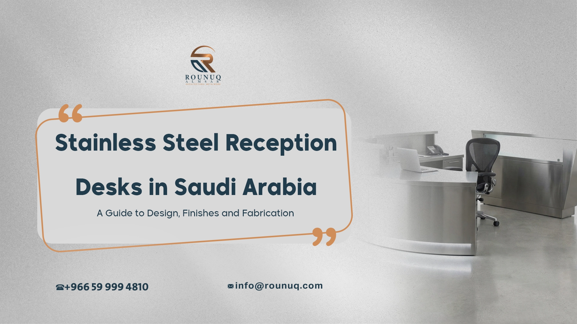 Stainless Steel Reception Desks in Saudi Arabia: A Guide to Design, Finishes and Fabrication